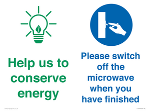 Help us to conserve energy - Switch off the microwave when you have finished